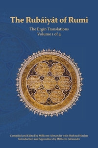 Rumi, M: Rubaiyat of Rumi, The Ergin Translations, Volume 1