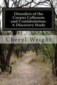 Disorders of the Corpus Callosum and Confabulation: A Discovery Study