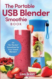 The Portable USB Blender Smoothie Book