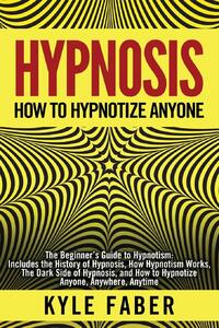 Hypnosis - How to Hypnotize Anyone