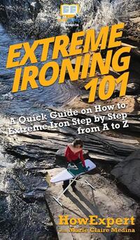Extreme Ironing 101
