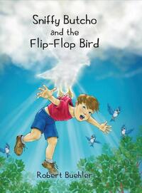Sniffy Butcho and the Flip-Flop Bird
