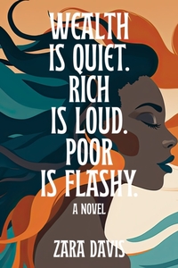 Wealth is Quiet, Rich is Loud, Poor is Flashy