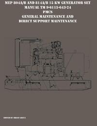 MEP 804A/B and 814A/B 15 KW Generator Set Manual TM 9-6115-643-24 PMCS, General Maintenance and Direct Support Maintenance
