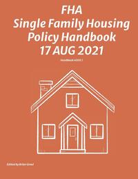 FHA Single Family Housing Policy Handbook 17 Aug 2021