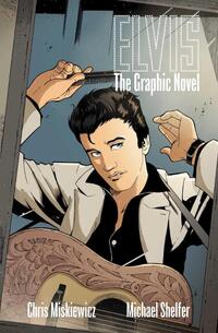 Elvis Elvis: The Official Graphic Novel (HC)