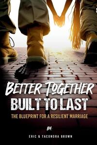 Better Together, Built to Last