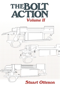 The Bolt Action: Volume II: A Design Analysis