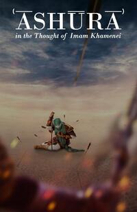 ʿĀshūrāʾ in the Thought of Imām Khamenei