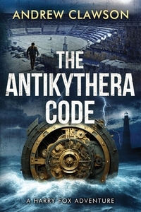 The Antikythera Code: Harry Fox Adventure Book 8
