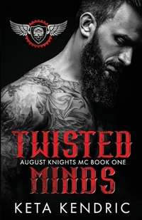 Twisted Minds Book #1: The Twisted Series (August Knights MC)