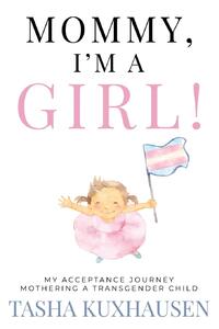 Mommy, I'm a Girl!
