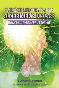 Evidence Mercury Causes Alzheimer's Disease