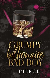 Grumpy Billionaire Bad Boy