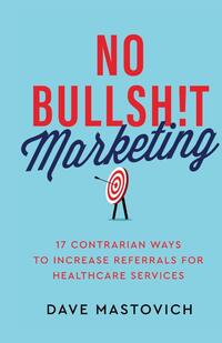 No Bullsh!t Marketing
