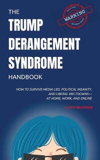 The Trump Derangement Syndrome Handbook
