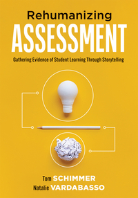 Rehumanizing Assessment: Gathering Evidence of Student Learning Through Storytelling (Transforming Assessment Through Storytelling)