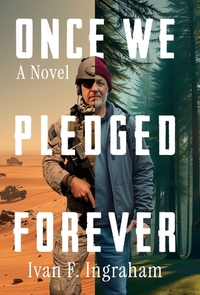 Once We Pledged Forever: A Novel of Combat, Marines and the War Within
