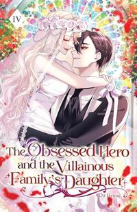 The Obsessed Hero and the Villainous Family's Daughter