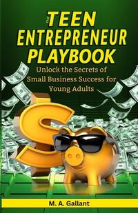 The Teen Entrepreneur Playbook