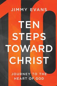 Evans, J: Ten Steps Toward Christ