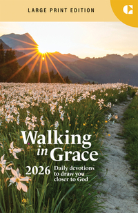 Walking in Grace 2026 Large Print: Daily Devotions to Draw You Closer to God