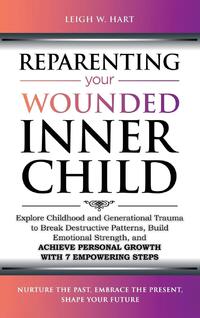 Reparenting Your Wounded Inner Child