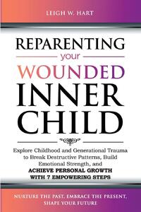 Reparenting Your Wounded Inner Child