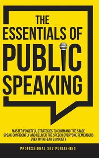 The Essentials of Public Speaking