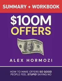 $100M Offers Summary and Workbook