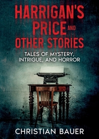 Bauer, C: Harrigan's Price and Other Stories