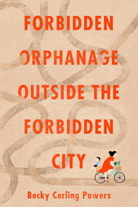 Forbidden Orphanage Outside the Forbidden City