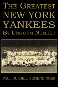 The Greatest New York Yankees by Uniform Number