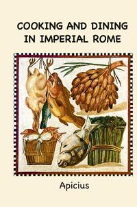 Cooking and Dining in Imperial Rome
