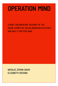 Operation Mind: A Brief Documentary Account of the House Committee on Un-American Activities. and Why It Matters Now.