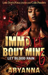 Imma Die Bout Mine 6