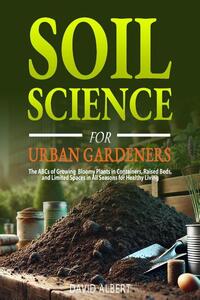 Soil Science For Urban Gardeners