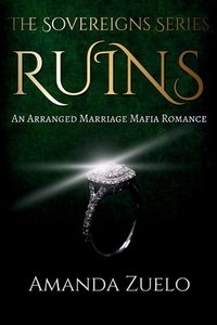 Ruins: An Arranged Marriage Mafia Romance