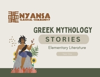 Nyansa Classical Community Greek Mythology Stories: Year One Elementary Literature