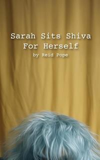 Sarah Sits Shiva For Herself