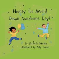 Hooray for World Down Syndrome Day!