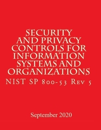 Security and Privacy Controls for Information Systems and Organizations Rev 5: Draft NIST Special Publication 800-53 Revision 5