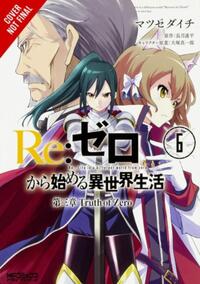re:Zero Starting Life in Another World, Chapter 3: Truth of Zero, Vol. 6