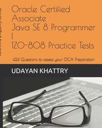 Oracle Certified Associate Java SE 8 Programmer I 1Z0-808 Practice Tests