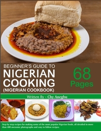 Begginner's Guide to Nigerian Cooking - Nigerian Cookbook