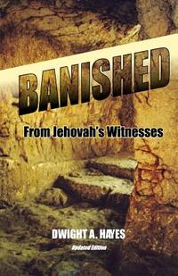 BANISHED! From Jehovah's Witnesses