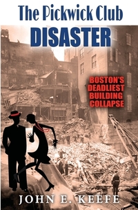 The Pickwick Club Disaster: Boston's Deadliest Building Collapse