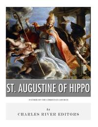St. Augustine of Hippo: Father of the Christian Church