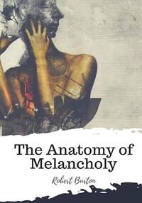 The Anatomy of Melancholy