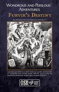 Wondrous and Perilous(TM) Adventures Furvik's Destiny, for Old School Fantasy